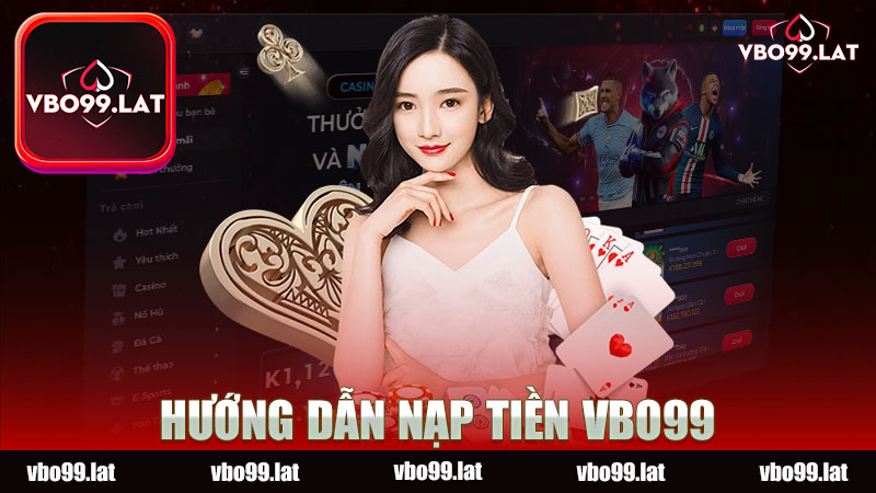 Hướng dẫn nạp tiền nhà cái VBO99 - Khám Phá Dễ Dàng Và An Toàn